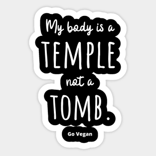 Body is a Temple not a Tomb Sticker